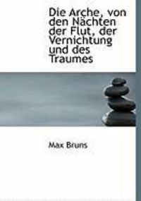 Produktbild: Die Arche, Von Den N Chten Der Flut, Der Vernichtung Und Des Traumes