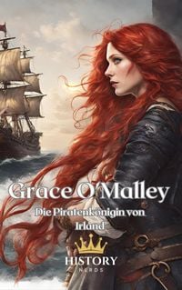 Produktbild: Grace O'Malley: Die Piratenk&ouml;nigin von Irland