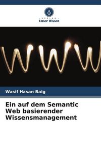 Produktbild: Ein auf dem Semantic Web basierender Wissensmanagement