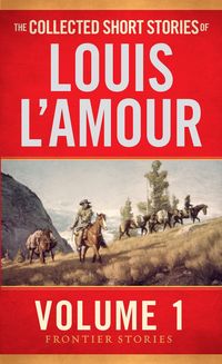 Produktbild: The Collected Short Stories of Louis L'Amour, Volume 1