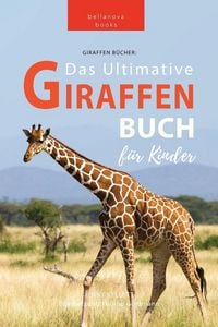 Produktbild: Giraffen B&uuml;cher Das Ultimative Giraffen-Buch f&uuml;r Kinder