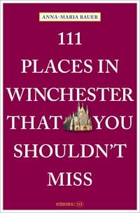 Produktbild: 111 Places in Winchester That You Shouldn't Miss