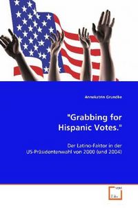 Produktbild: Grundke Annekatrin: "Grabbing for Hispanic Votes."