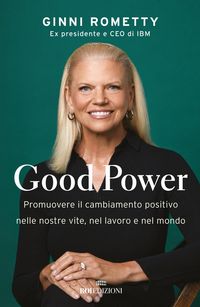 Produktbild: Good power. Promuovere il cambiamento positivo nelle nostre vite, nel lavoro e nel mondo