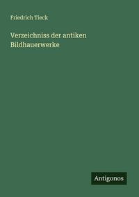 Produktbild: Verzeichniss der antiken Bildhauerwerke