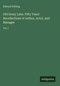 Produktbild: Old Drury Lane. Fifty Years' Recollections of Author, Actor, and Manager