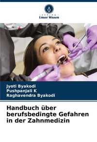 Produktbild: Handbuch &uuml;ber berufsbedingte Gefahren in der Zahnmedizin