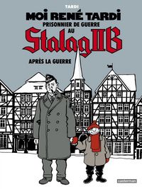 Produktbild: Moi Rene Tardi, prisonnier de guerre au Stalag IIB - Apres la Guerre