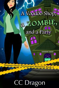 Produktbild: A Voodoo Shop, A Zombie, And A Party (Deanna Oscar Paranormal Mystery, #4)