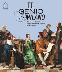 Produktbild: Il genio di Milano. Crocevia delle arti dalla fabbrica del duomo al Novecento