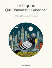 Produktbild: Le Pigeon Qui Connaissait L'Alphabet: Histoires Bilingues Anglais-Fran&ccedil;ais