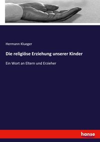 Produktbild: Die religi&ouml;se Erziehung unserer Kinder