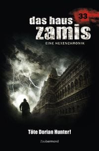 Produktbild: Das Haus Zamis 33 - T&ouml;te Dorian Hunter!