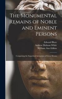 Produktbild: The Monumental Remains of Noble and Eminent Persons