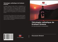 Produktbild: T&eacute;tralogie catholique de Graham Greene