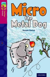 Produktbild: Oxford Reading Tree TreeTops Fiction: Level 10 More Pack B: Micro the Metal Dog