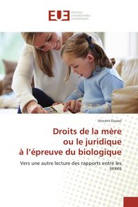 Produktbild: Droits de la m&egrave;re ou le juridique &agrave; l'&eacute;preuve du biologique