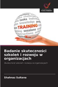 Produktbild: Badanie skuteczno&iquest;ci szkole&iquest; i rozwoju w organizacjach