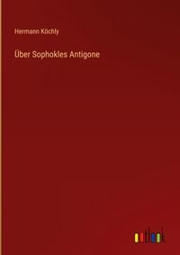 Produktbild: &Uuml;ber Sophokles Antigone