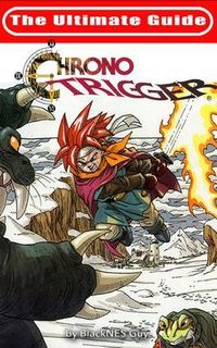 Produktbild: The Ultimate Reference Guide To Chrono Trigger