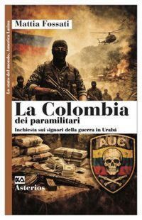 Produktbild: La Colombia dei paramilitari. Inchiesta sui signori della guerra in Urab&agrave;