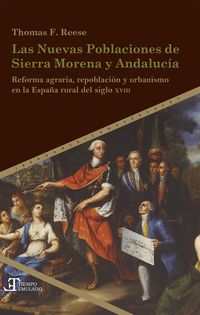 Produktbild: Las Nuevas Poblaciones de Sierra Morena y Andaluc&iacute;a : reforma agraria, repoblaci&oacute;n y urbanismo en la Espa&ntilde;a rural del siglo XVIII