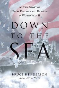 Produktbild: Down to the Sea: An Epic Story of Naval Disaster and Heroism in World War II