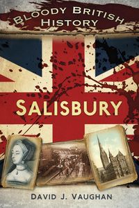 Produktbild: Bloody British History: Salisbury