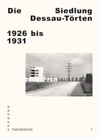 Produktbild: Die Siedlung Dessau-T&ouml;rten 1926 bis 1931