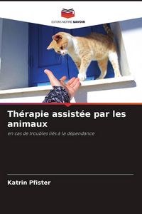 Produktbild: Th&eacute;rapie assist&eacute;e par les animaux
