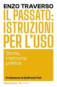 Produktbild: Il passato: istruzioni per l'uso. Storia, memoria, politica