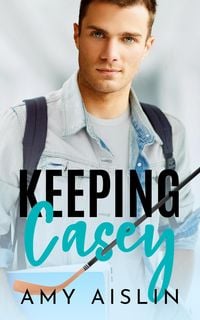 Produktbild: Keeping Casey (Keeping Him, #1)