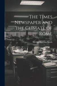 Produktbild: The Times Newspaper and the Climate of Rome