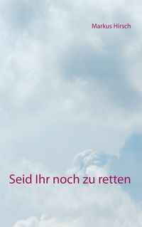 Produktbild: Seid Ihr noch zu retten