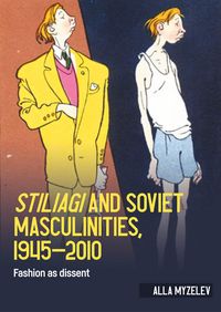 Produktbild: Stiliagi and Soviet masculinities, 1945-2010