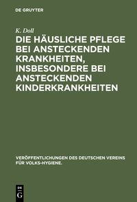 Produktbild: Die h&auml;usliche Pflege bei ansteckenden Krankheiten, insbesondere bei ansteckenden Kinderkrankheiten