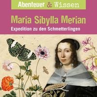 Produktbild: Abenteuer & Wissen, Maria Sibylla Merian - Expedition zu den Schmetterlingen