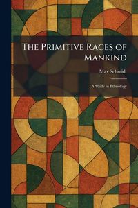 Produktbild: The Primitive Races of Mankind