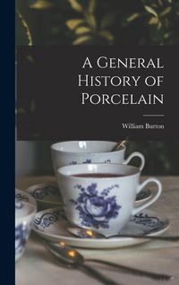 Produktbild: A General History of Porcelain