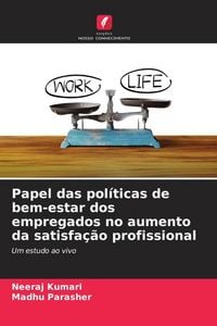 Produktbild: Papel das pol&iacute;ticas de bem-estar dos empregados no aumento da satisfa&ccedil;&atilde;o profissional