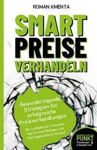 Produktbild: Smart Preise verhandeln - Gewinnbringende Strategien f&uuml;r erfolgreiche Preisverhandlungen