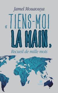 Produktbild: Jamel Mouaouya: &laquo; Tiens-moi la main &raquo;