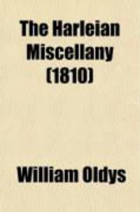 Produktbild: The Harleian Miscellany (Volume 10); A Collection of Scarce, Curious, and Entertaining Pamphlets and Tracts, as Well in Manuscript as in Print