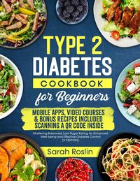 Produktbild: Type 2 Diabetes Cookbook for Beginners: Mastering Balanced, Low-Sugar Eating for Enhanced Well-being and Effective Diabetes Control [V EDITION]