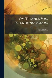 Produktbild: Om Tetanus Som Infektionssygdom