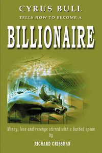 Produktbild: Cyrus Bull Tells How to Become a Billionaire