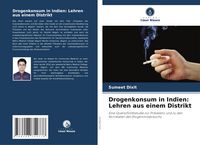 Produktbild: Drogenkonsum in Indien: Lehren aus einem Distrikt