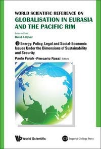 Produktbild: World Scientific Reference on Globalisation in Eurasia and the Pacific Rim - Volume 3: Energy: Policy, Legal and Social-Economic Issues Under the Dime