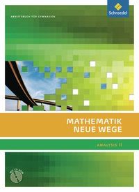 Produktbild: Mathematik Neue Wege SII - Analysis II, allgemeine Ausgabe 2011
