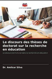 Produktbild: Le discours des th&egrave;ses de doctorat sur la recherche en &eacute;ducation